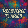 RECOVEREE DIARIES 